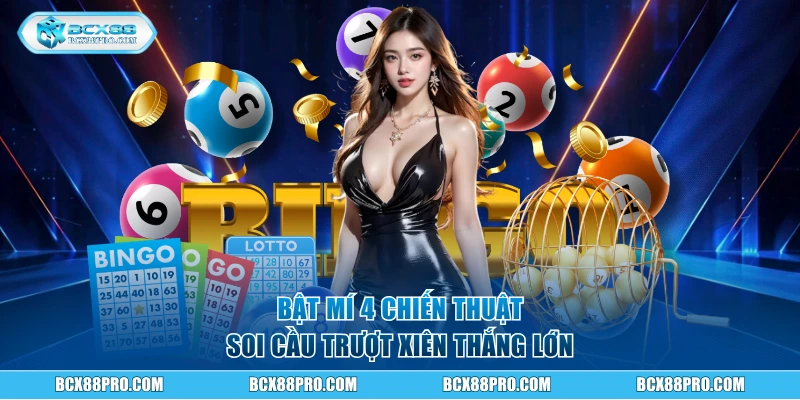 Lô Trượt Hôm Nay - Soi Cầu Trượt Xiên Chuẩn Xác Tại BCX88 3 Bật mí 4 chiến thuật soi cầu trượt xiên thắng lớn