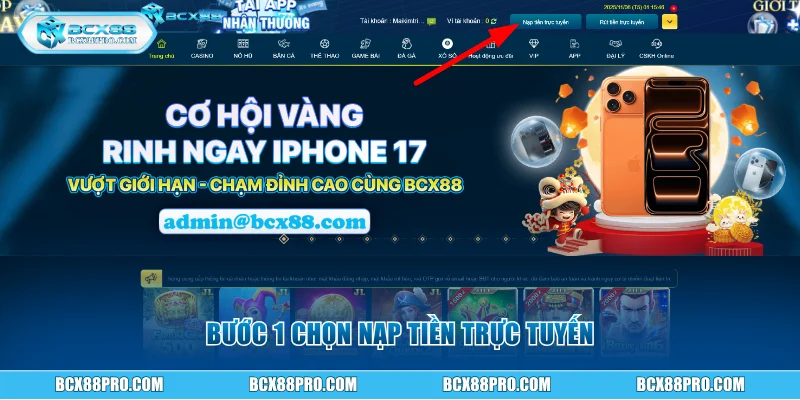 Hướng Dẫn Nạp Tiền BCX88 Để Có Vốn Tham Gia Cá Cược 1 Bước 1 chọn nạp tiền trực tuyến
