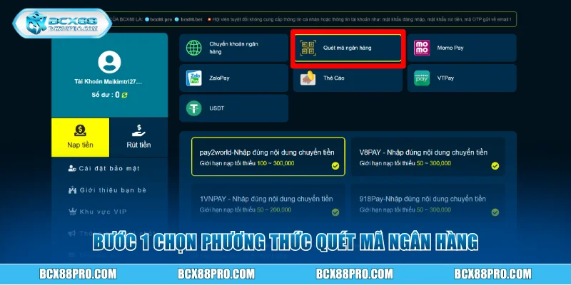 Hướng Dẫn Nạp Tiền BCX88 Để Có Vốn Tham Gia Cá Cược 4 Bước 1 chọn phương thức quét mã ngân hàng