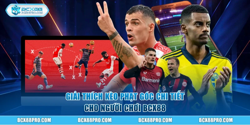 Kinh Nghiệm Chơi Kèo Phạt Góc Siêu Chuẩn Cho Lính Mới 1 Giải thích về kèo phạt góc chi tiết