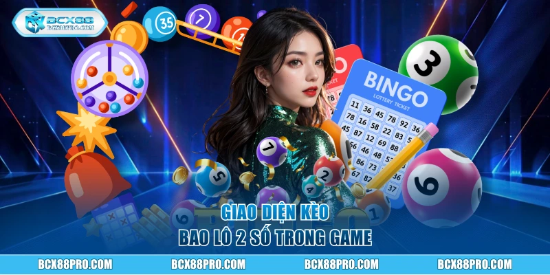 Lô Đề Miền Nam BCX88 Và Cách Soi Cầu Đánh Đâu Trúng Đó 2 Giao diện kèo bao lô 2 số trong game