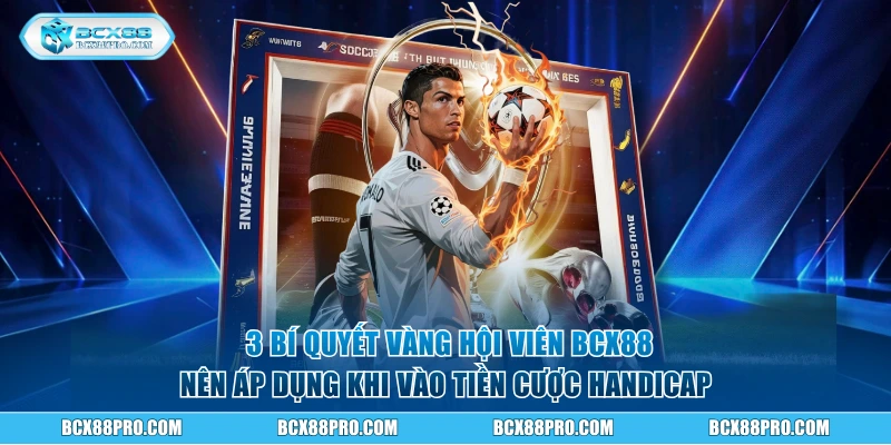 Kèo Chấp 1 3/4 BCX88 - Hướng Dẫn Đọc Kèo Cực Chất Thắng Lớn 3 3 bí quyết vàng nên áp dụng khi vào tiền cược handicap