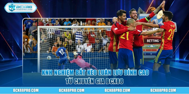 Kèo Penalty BCX88 Và Hướng Dẫn Cách Vào Tiền Cực Chuẩn 3 Kinh nghiệm bắt kèo luân lưu đỉnh cao từ chuyên gia