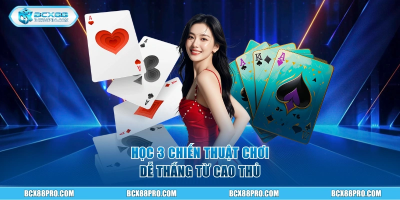 Trác Kim Hoa BCX88| Game Bài Trung Hoa Siêu Kinh Điển 3 Nắm ngay 3 thủ thuật chơi dễ thắng từ cao thủ
