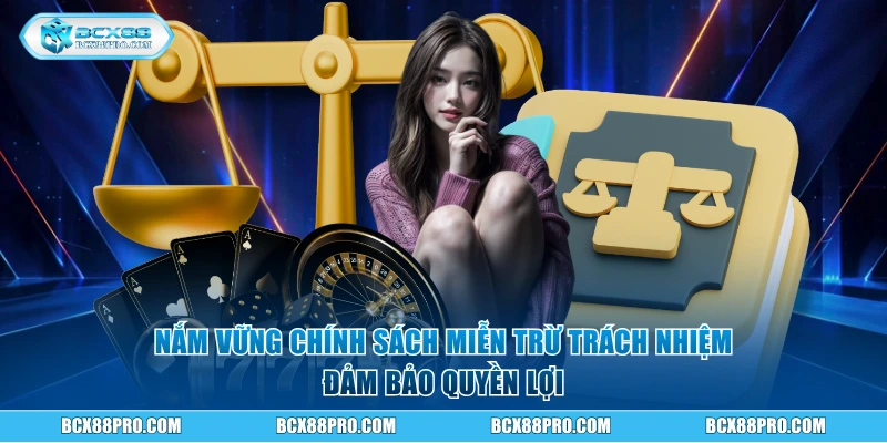 Miễn Trừ Trách Nhiệm BCX88 - Chính Sách Quan Trọng Cần Nắm 1 Nắm vững chính sách miễn trừ trách nhiệm đảm bảo quyền lợi