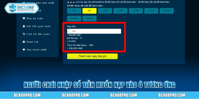 Hướng Dẫn Nạp Tiền BCX88 Để Có Vốn Tham Gia Cá Cược 17 Người chơi nhập số tiền muốn nạp vào ô tương ứng