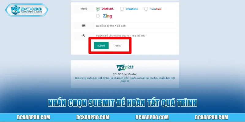 Hướng Dẫn Nạp Tiền BCX88 Để Có Vốn Tham Gia Cá Cược 14 Nhấn chọn Submit để hoàn tất quá trình