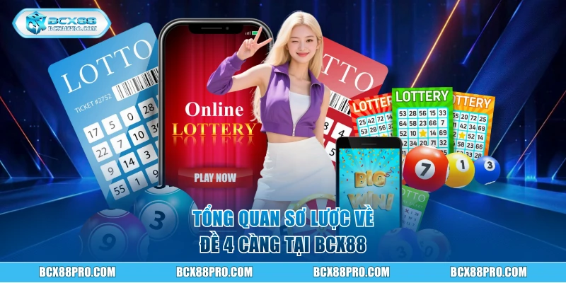 Tổng quan sơ lược về đề 4 càng tại BCX88