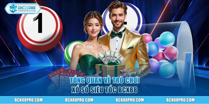 Xổ Số Siêu Tốc BCX88 - Mang Đến Lãi Trăm Triệu Sau Vài Phút 1 Tổng quan về trò chơi Xổ Số Siêu Tốc BCX88